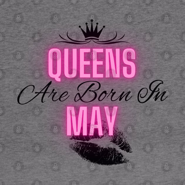 Queens are born in May - Quote by SemDesigns